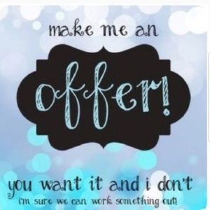 Make me a reasonable offer! Everything must go!